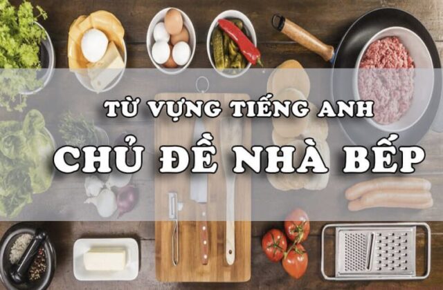 Khám Phá Bộ Từ Vựng Tiếng Anh Chuyên Ngành Nhà Bếp Đầy Đủ Nhất