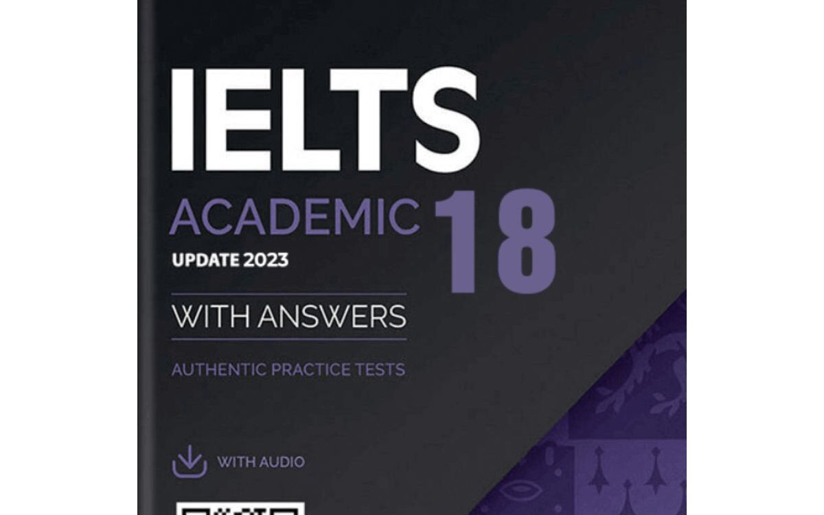 Khám Phá Chi Tiết Sách Cambridge IELTS 18 Năm 2023